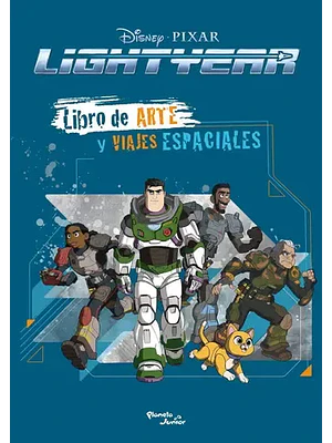 LIGHTYEAR. LIBRO DE ARTE Y VIAJES ESPACIALES - PLANETA JUNIOR