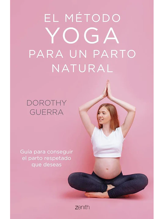 EL METODO YOGA PARA UN PARTO NATURAL - ZENITH 1