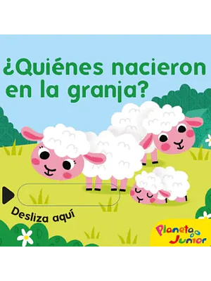 QUIENES NACIERON EN LA GRANJA - PLANETA JUNIOR
