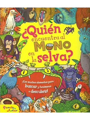 QUIEN ENCUENTRA AL MONO EN LA SELVA - PLANETA JUNIOR