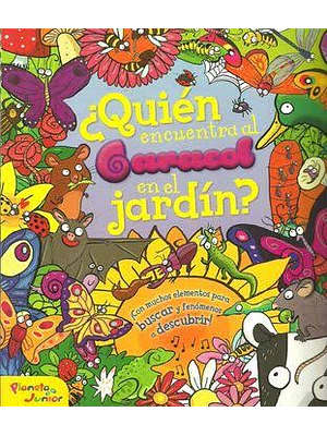 QUIEN ENCUENTRA AL CARACOL EN EL JARDIN - PLANETA JUNIOR