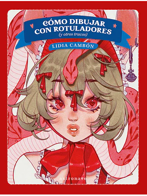 CÓMO DIBUJAR CON ROTULADORES (Y OTROS TRUCOS)