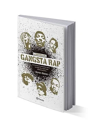 LA HISTORIA DEL GANGSTA RAP - PLANETA
