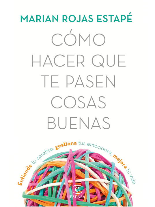 COMO HACER QUE TE PASEN COSAS BUENAS - ESPASA 1