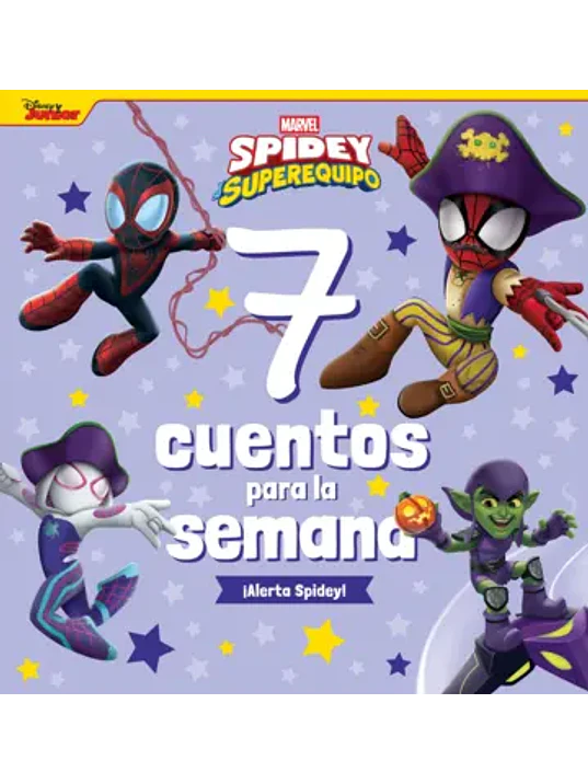 SPIDEY Y SU SUPEREQUIPO. 7 CUENTOS PARA LA SEMANA 1
