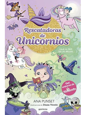 RESCATADORAS DE UNICORNIOS 03 VIAJE AL PAÍS DE LAS BRUJAS