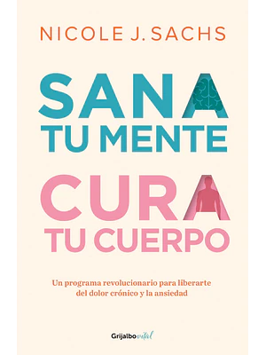 SANA TU MENTE, CURA TU CUERPO