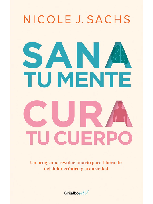 SANA TU MENTE, CURA TU CUERPO 1