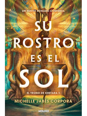 SU ROSTRO ES EL SOL (TRONO DE KHETARA 1)