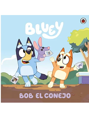 BLUEY. BOB EL CONEJO