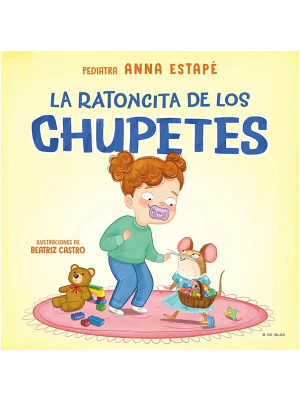 LA RATONCITA DE LOS CHUPETES
