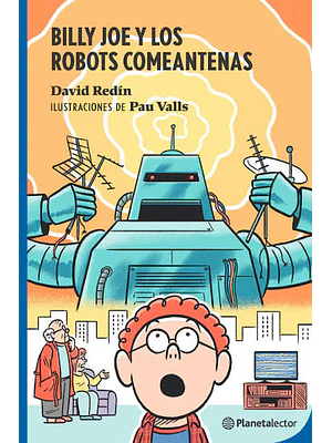 BILLY JOE Y LOS ROBOTS COMEANTENAS