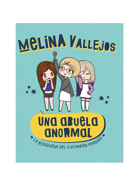 UNA ABUELA ANORMAL. LA BUSQUEDA DEL CUCHARON PERDIDO 1