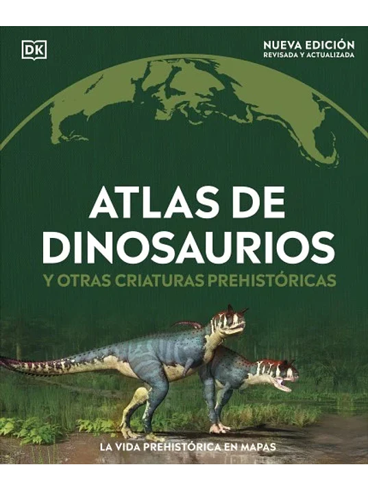 ATLAS DE DINOSAURIOS Y OTRAS CRIATURAS PREHISTORICAS 1