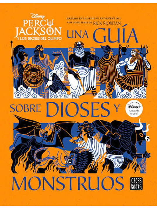 PERCY JACKSON Y LOS DIOSES DEL OLIMPO: UNA GUIA SOBRE DIOSES Y MONSTRUOS 1