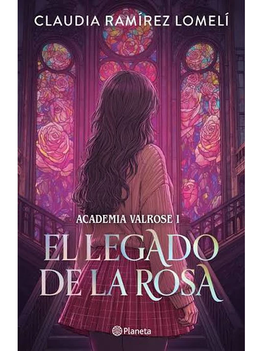 EL LEGADO DE LA ROSA. ACADEMIA VALROSE 01 1