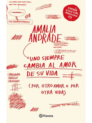 UNO SIEMPRE CAMBIA AL AMOR DE SU VIDA ED. DÉCIMO ANIVERSARIO