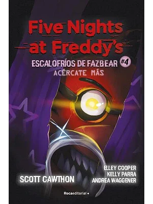 FNAF. ESCALOFRIOS DE FAZBEAR 4. ACERCATE