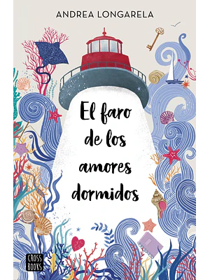 EL FARO DE LOS AMORES DORMIDOS - CROSSBOOKS