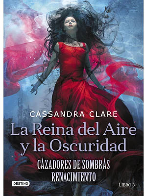CAZADORES DE SOMBRAS RENACIMIENTO 3 - LA REINA DEL AIRE Y LA OSCURIDAD - DESTINO