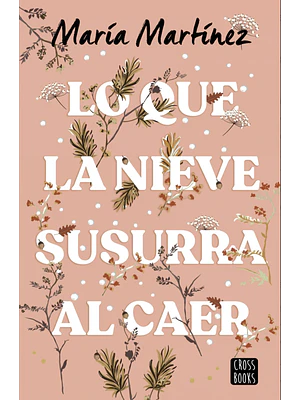 LO QUE LA NIEVE SUSURRA AL CAER - CROSSBOOKS