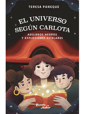 EL UNIVERSO SEGÚN CARLOTA - AGUJEROS NEGROS Y EXPLOSIONES ESTELARES 