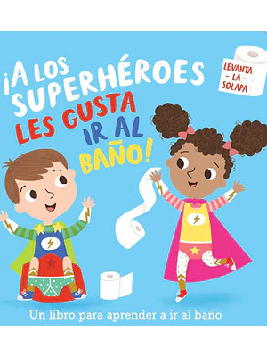 ¡A LOS SUPERHÉROES LES GUSTA IR AL BAÑO!