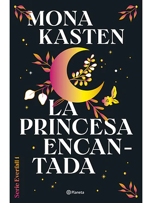 LA PRINCESA ENCANTADA (SERIE EVERFALL 1)