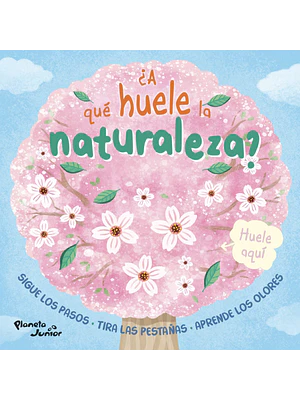 ¿A QUÉ HUELE LA NATURALEZA?