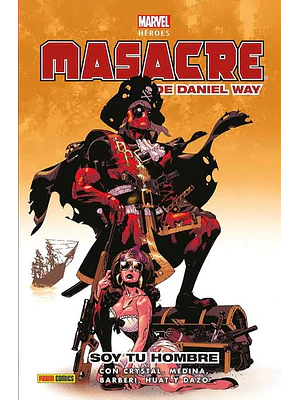 PREVENTA - MASACRE DE DANIEL WAY 02: SOY TU HOMBRE. MARVEL HÉROES