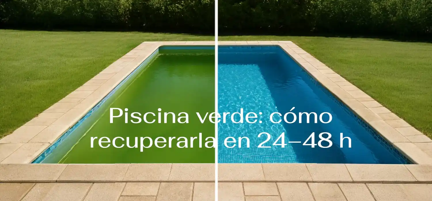 Piscina verde: cómo recuperarla en 24–48 h | Guía Plusagro