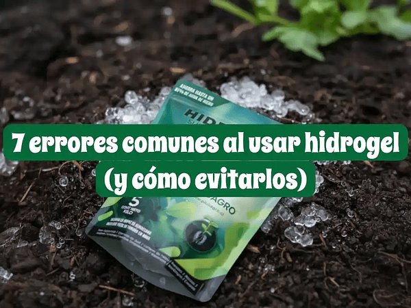 7 errores comunes al usar hidrogel (y cómo evitarlos)