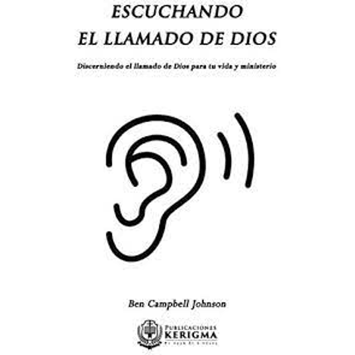 ESCUCHANDO EL LLAMADO DE DIOS | Ben Campbell Johnson