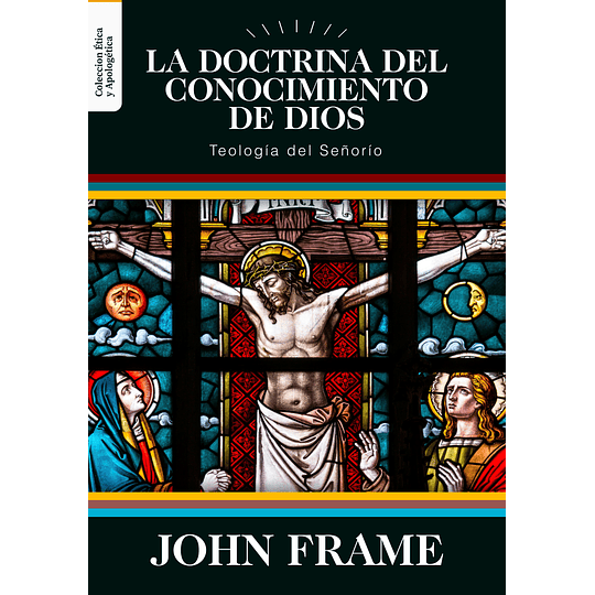 LA DOCTRINA DEL CONOCIMIENTO DE DIOS | John Frame