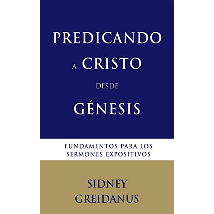 PREDICANDO A CRISTO DESDE GÉNESIS | Sidney Greidanus 1