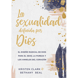 LA SEXUALIDAD DEFINIDA POR DIOS | Kristen Clark & Bethany Beal