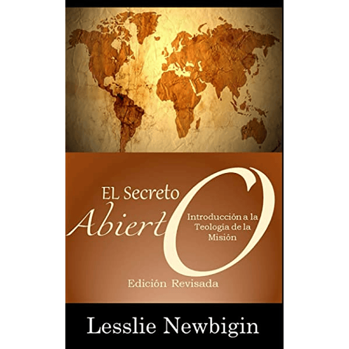 EL SECRETO ABIERTO | Lesslie Newbigin