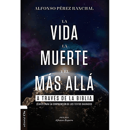 LA VIDA, LA MUERTE Y EL MÁS ALLÁ | Alfonso Pérez Ranchal