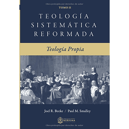 TEOLOGÍA SISTEMÁTICA REFORMADA - TOMO II | Joel R. Beeke & Paul M. Smalley