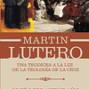 MARTÍN LUTERO: UNA TEODICEA A LA LUZ DE LA TEOLOGÍA DE LA CRUZ | José Luis Avendaño 1