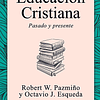 EDUCACIÓN CRISTIANA | Robert W. Pazmiño y Octavio J. Esqueda 1