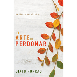 EL ARTE DE PERDONAR | Sixto Porras