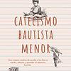 CATECISMO BAUTISTA MENOR 1