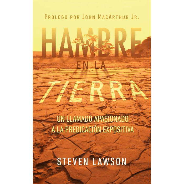 HAMBRE EN LA TIERRA | Steven Lawson