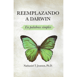 REEMPLAZANDO A DARWIN | Nathaniel T. Jeanson