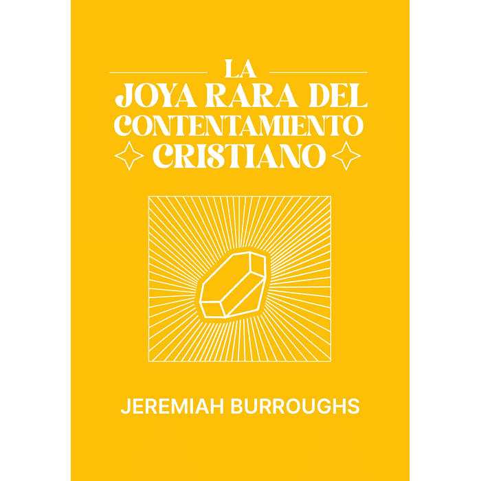 LA JOYA RARA DEL CONTENTAMIENTO CRISTIANO | Jeremiah Burroughs 1