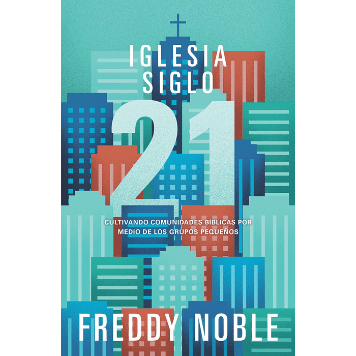 IGLESIA SIGLO 21 | Freddy Noble