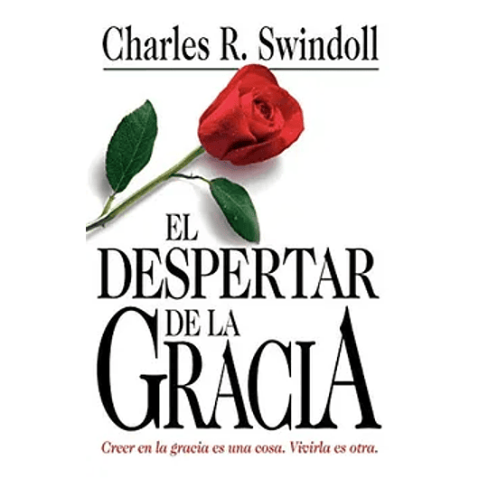 EL DESPERTAR DE LA GRACIA | Charles R. Swindoll