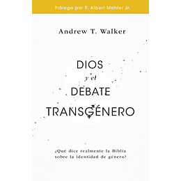 DIOS Y EL DEBATE TRANSGÉNERO | Andrew T. Walker