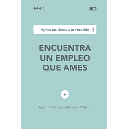 ENCUENTRA UN EMPLEO QUE AMES | Ralph. T. Mattson y Arthur F. Miller Jr.